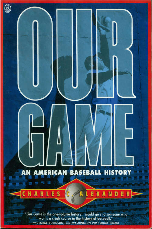 Book cover of Our Game: An American Baseball History