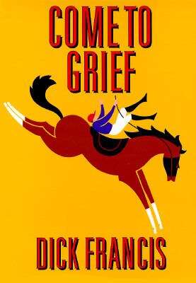 Book cover of Come to Grief (Sid Halley #3)