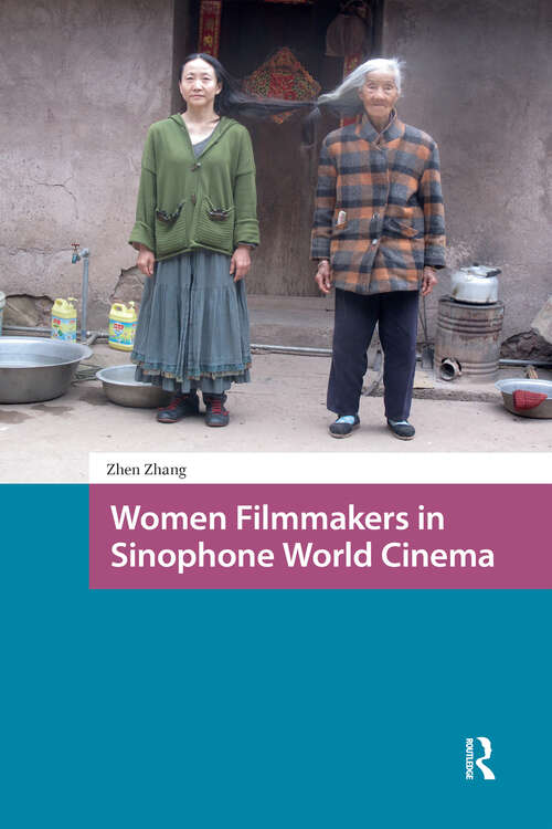 Book cover of Women Filmmakers in Sinophone World Cinema (1) (Asian Visual Cultures)