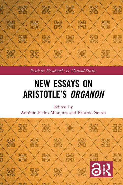 Book cover of New Essays on Aristotle’s Organon (Routledge Monographs in Classical Studies)