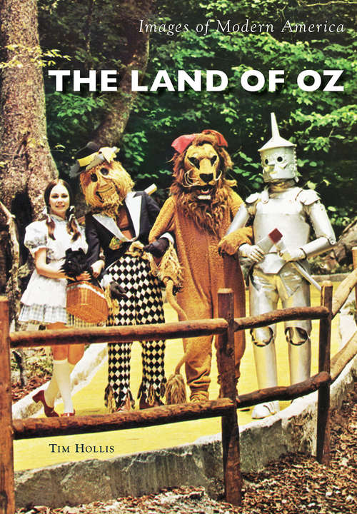Book cover of The Land of Oz (Images of Modern America)