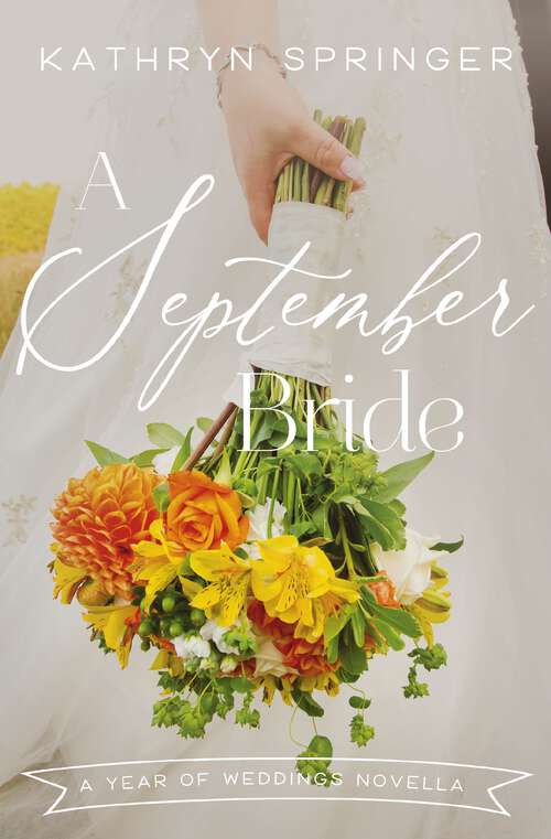 Book cover of A September Bride (A Year of Weddings Novella)