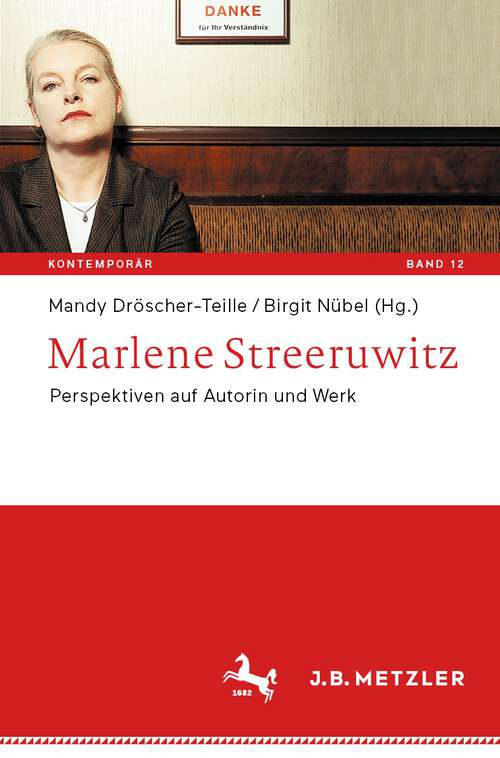 Book cover of Marlene Streeruwitz: Perspektiven auf Autorin und Werk (1. Aufl. 2022) (Kontemporär. Schriften zur deutschsprachigen Gegenwartsliteratur #12)