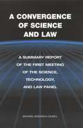 A Convergence Of Science And Law: A Summary Report Of The First Meeting Of The Science, Technology, And Law Panel