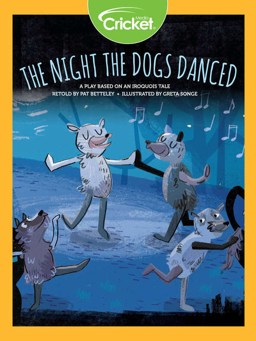 Book cover of The Night the Dogs Danced: A Play Based on an Iroquois Tale