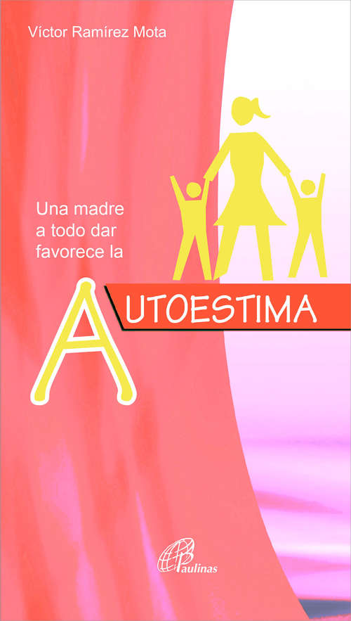 Book cover of Una madre a todo dar aumenta la autoestima