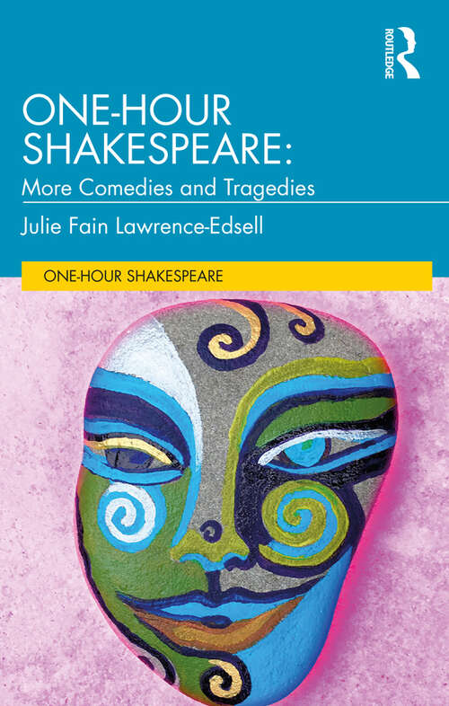 Book cover of One-Hour Shakespeare: More Comedies and Tragedies (One-Hour Shakespeare)