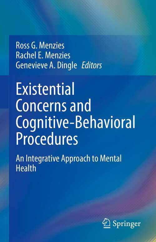 Book cover of Existential Concerns and Cognitive-Behavioral Procedures: An Integrative Approach to Mental Health (1st ed. 2022)