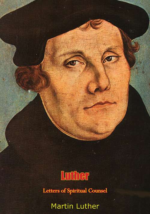 Book cover of Luther: Letters of Spiritual Counsel: Letters Of Spiritual Counsel (The Library Of Christian Classics Ser.: No. 54)