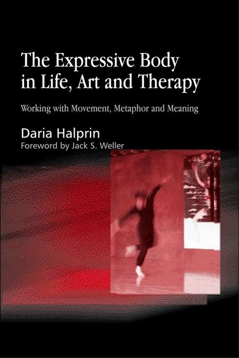 Book cover of The Expressive Body in Life, Art, and Therapy: Working with Movement, Metaphor and Meaning