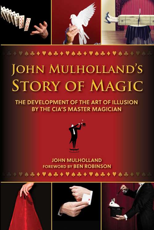 Book cover of John Mulholland's Story of Magic: The Development of the Art of Illusion by the CIA's Master Magician