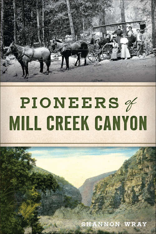 Book cover of Pioneers of Mill Creek Canyon