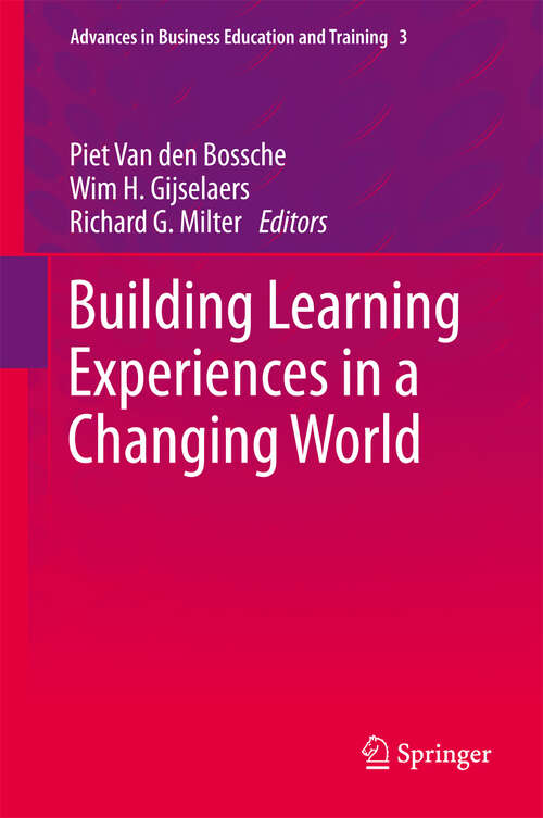 Building Learning Experiences in a Changing World (Advances in Business Education and Training #3)