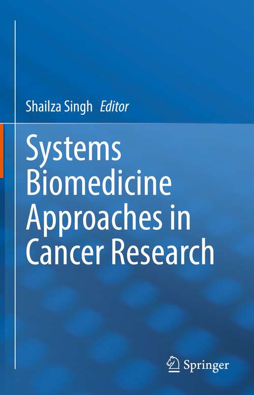 Book cover of Systems Biomedicine Approaches in Cancer Research (1st ed. 2022)