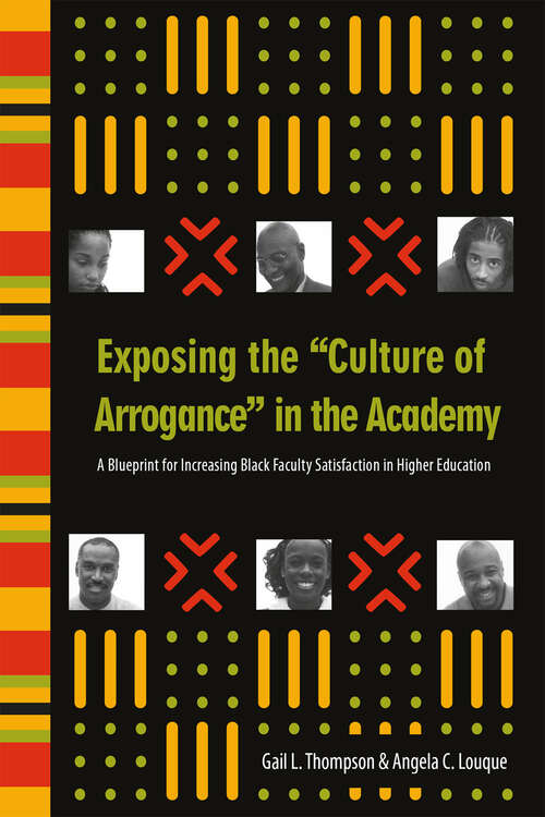 Book cover of Exposing the "Culture of Arrogance" in the Academy: A Blueprint for Increasing Black Faculty Satisfaction in Higher Education