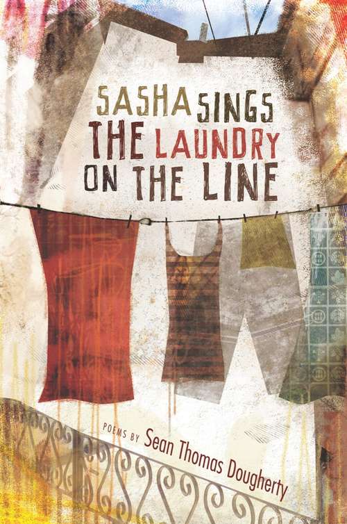 Sasha Sings the Laundry on the Line (American Poets Continuum #125)