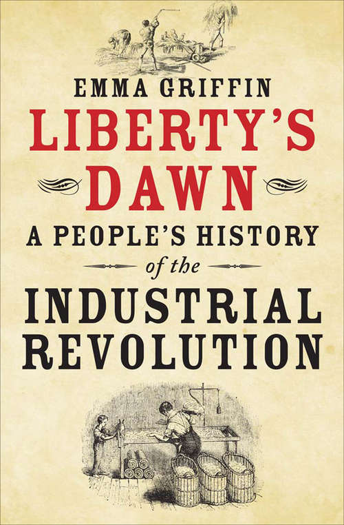 Book cover of Liberty's Dawn: A People's History of the Industrial Revolution