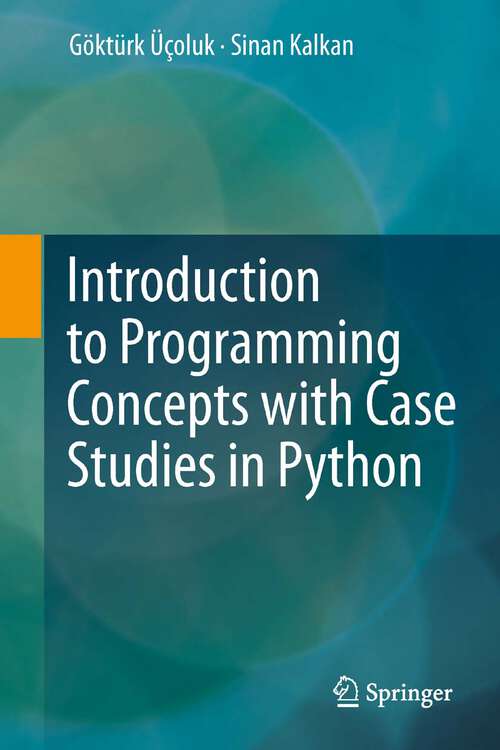 Book cover of Introduction to Programming Concepts with Case Studies in Python