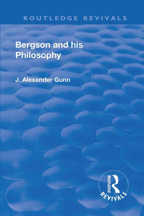 Book cover of Revival: Bergson and His Philosophy (Routledge Revivals)
