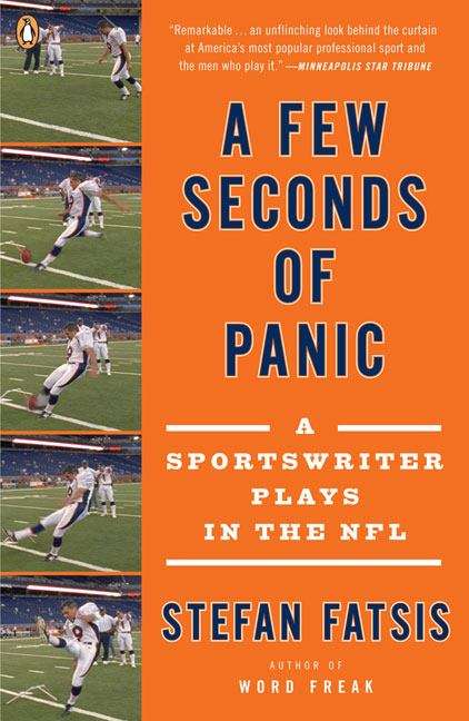 Book cover of A Few Seconds of Panic: A Sportswriter Plays in the NFL