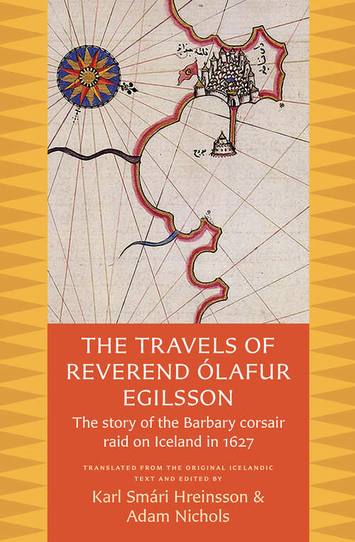 Book cover of The Travels of Reverend Ólafur Egilsson: The Story of the Barbary Corsair Raid on Iceland in 1627