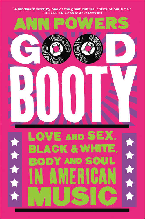 Book cover of Good Booty: Love and Sex, Black & White, Body and Soul in American Music