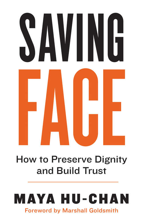 Book cover of Saving Face: How to Preserve Dignity and Build Trust