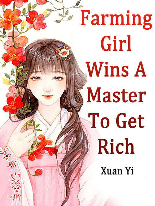 Book cover of Farming Girl Wins A Master To Get Rich: Volume 2 (Volume 2 #2)