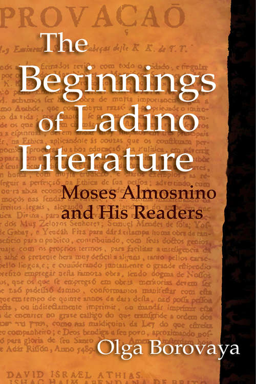 Book cover of The Beginnings of Ladino Literature: Moses Almosnino and His Readers