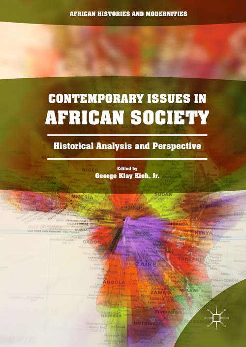 Book cover of Contemporary Issues in African Society: Historical Analysis and Perspective (African Histories and Modernities)