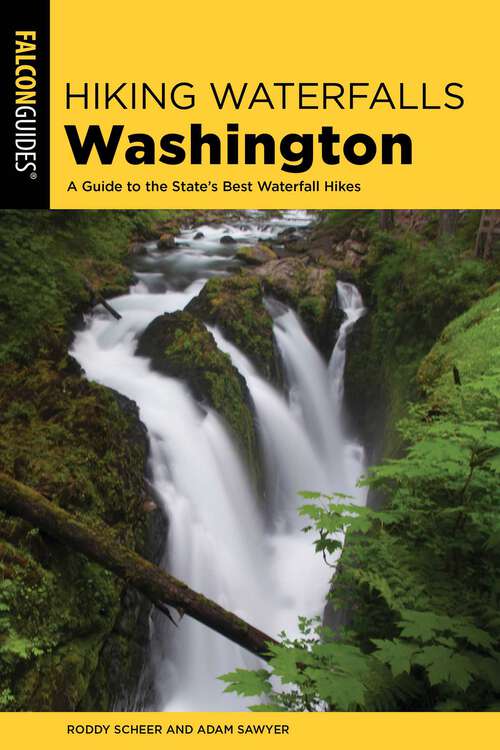 Book cover of Hiking Waterfalls Washington: A Guide to the State's Best Waterfall Hikes (2nd Edition) (Hiking Waterfalls)