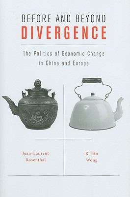 Before And Beyond Divergence: The Politics Of Economic Change In China And Europe