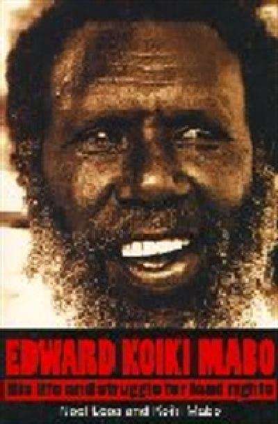 Edward Koiki Mabo: his life and struggle for land rights