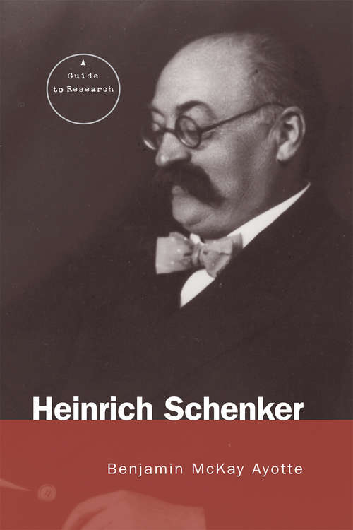 Book cover of Heinrich Schenker: A Research and Information Guide