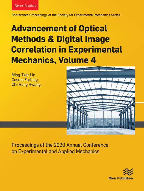 Book cover of Advancement of Optical Methods & Digital Image Correlation in Experimental Mechanics: Proceedings of the 2020 Annual Conference on Experimental and Applied Mechanics (1)