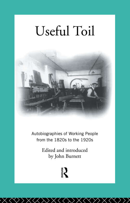 Useful Toil: Autobiographies of Working People from the 1820s to the 1920s (Pelican Ser.)