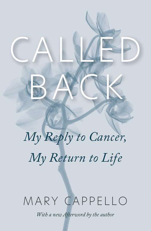 Book cover of Called Back: My Reply to Cancer, My Return to Life (1)
