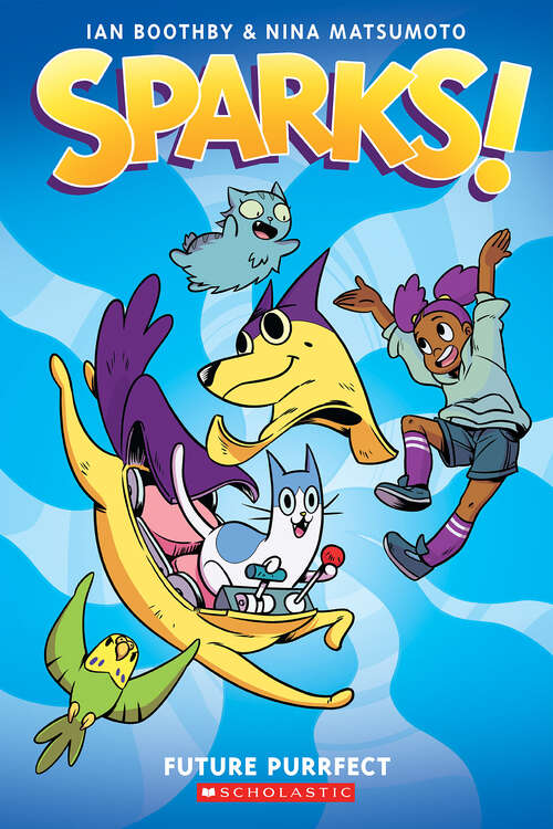 Book cover of Sparks! Future Purrfect: A Graphic Novel (Sparks! #3)