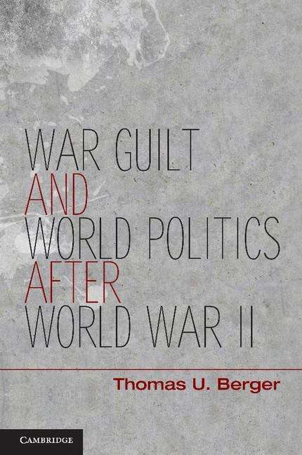 Book cover of War, Guilt, and World Politics after World War II