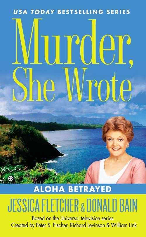 Book cover of Murder, She Wrote: Aloha Betrayed (Murder She Wrote #41)
