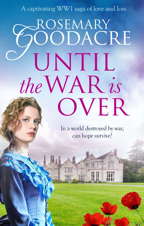 Book cover of Until the War is Over: A captivating WW1 saga of love and loss (Derwent Chronicles)