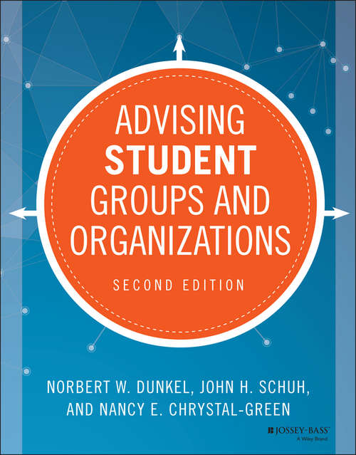 Advising Student Groups and Organizations (Higher And Adult Education Ser.)