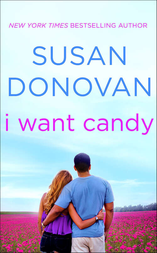 Book cover of I Want Candy: A Novel (Bigler, NC #2)