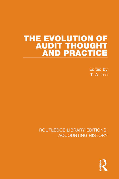 The Evolution of Audit Thought and Practice (Routledge Library Editions: Accounting History #18)