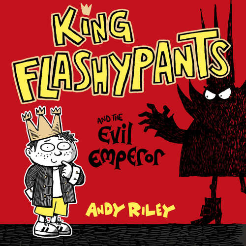 Book cover of King Flashypants and the Evil Emperor: Book 1 (King Flashypants #1)