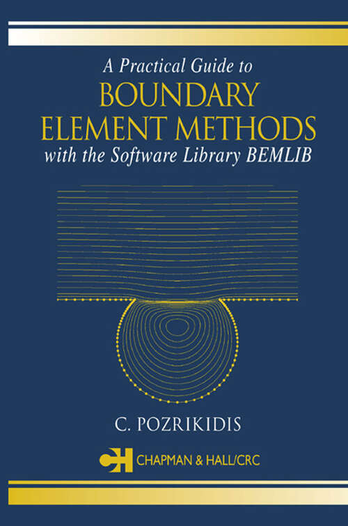 Book cover of A Practical Guide to Boundary Element Methods with the Software Library BEMLIB