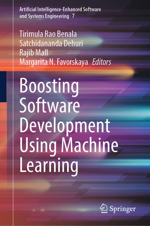 Book cover of Boosting Software Development Using Machine Learning (Artificial Intelligence-Enhanced Software and Systems Engineering #7)