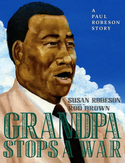 Book cover of Grandpa Stops a War: A Paul Robeson Story