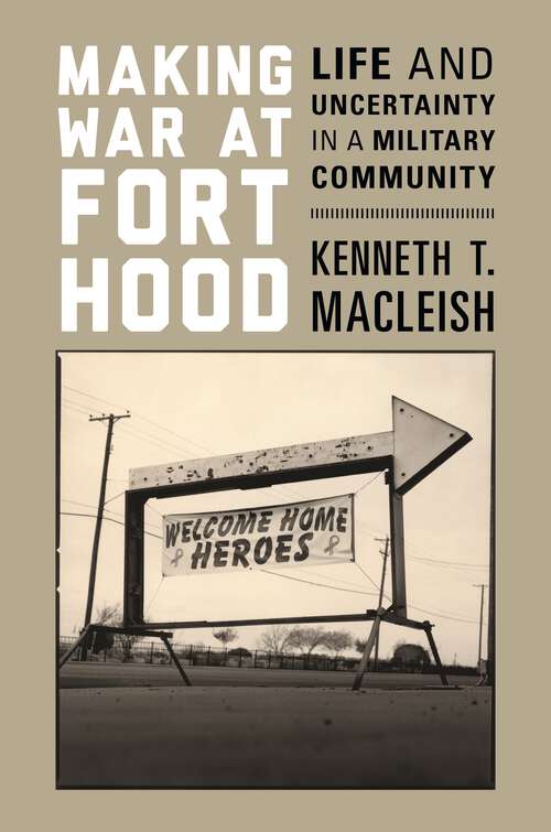 Book cover of Making War at Fort Hood