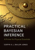 Practical Bayesian Inference: A Primer for Physical Scientists.